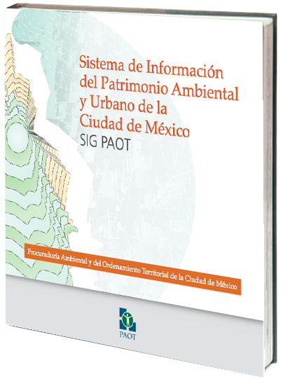 Portada de Sistema de información del patrimonio ambiental y urbano de la Ciudad de México SIG PAOT