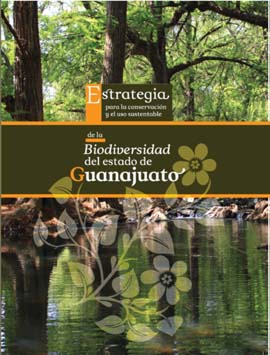 Portada de Estrategia para la conservación y el uso sustentable de la biodiversidad del estado de Guanajuato