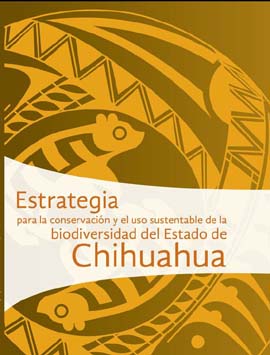 Portada de Estrategia para la conservación y el uso sustentable de la biodiversidad del estado de Chihuahua