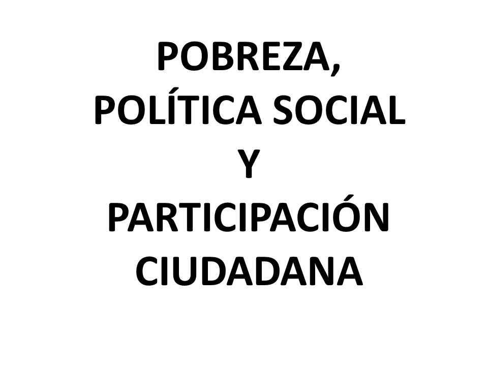 Portada de Pobreza, política social y participación ciudadana