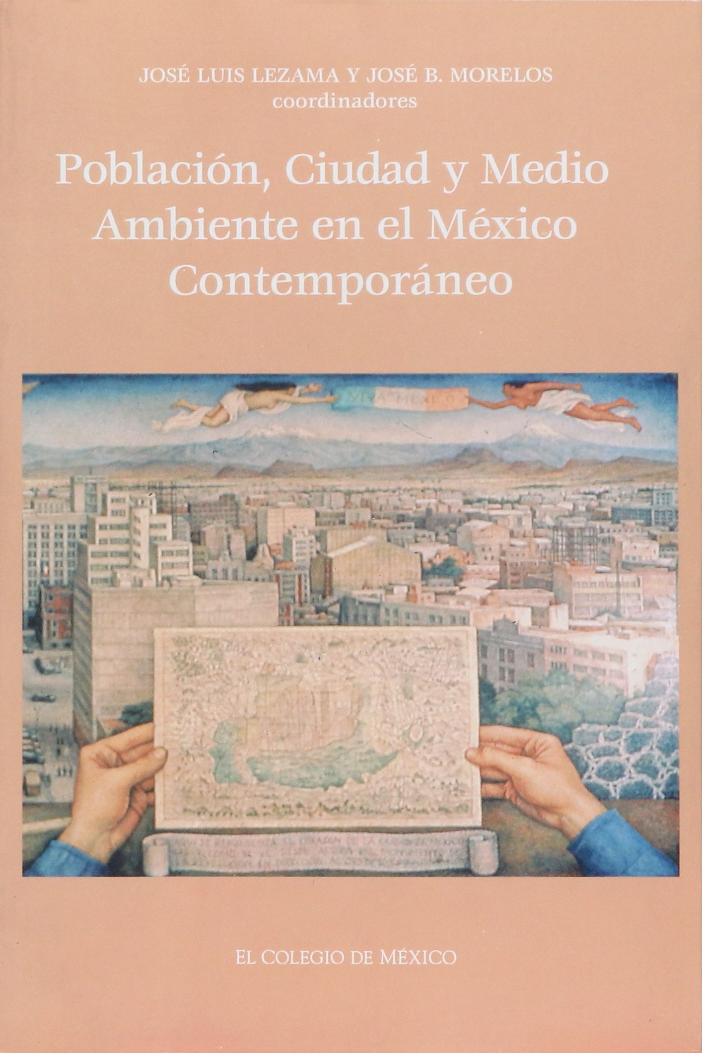 Portada de Población, ciudad y medio ambiente en el México contemporáneo