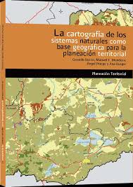 Portada de La cartografía de los sistemas naturales como base geográfica para la planeación territorial 