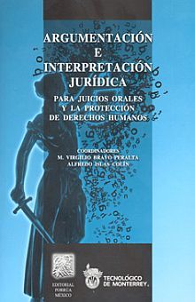 Portada de Argumentación e interpretación jurídica para juicios orales y la protección de derechos humanos 