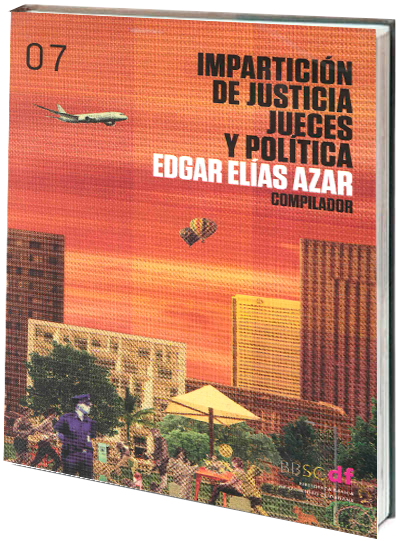 Portada de 07 Impartición de justicia jueces y política